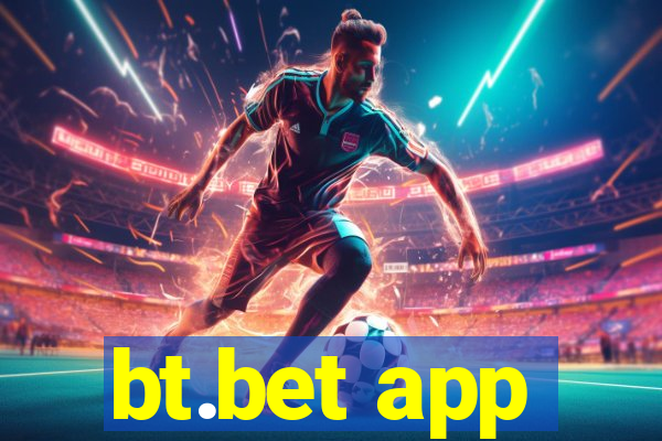 bt.bet app